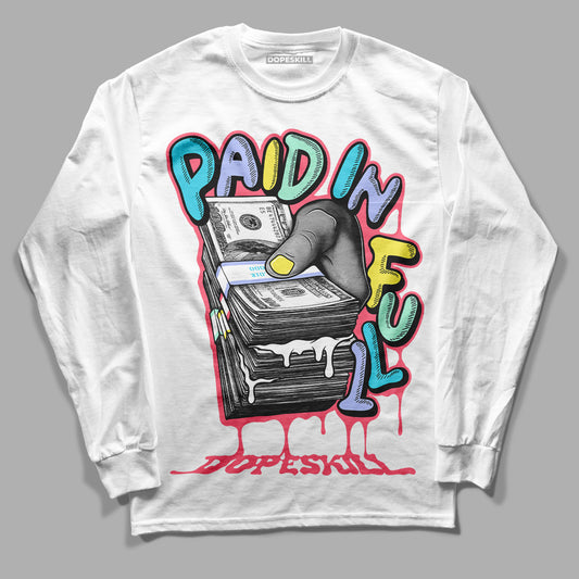 Dunk Low Candy Easter DopeSkill Long Sleeve T-Shirt Paid In Full Graphic Streetwear - White 