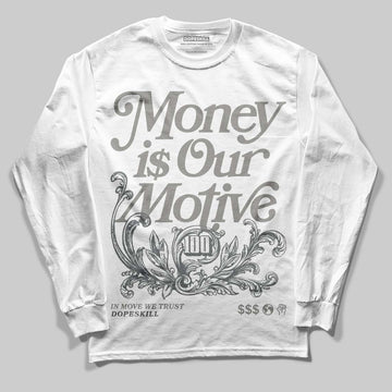 Jordan 9 Cool Grey DopeSkill Long Sleeve T-Shirt Money Is Our Motive Typo Graphic Streetwear - White