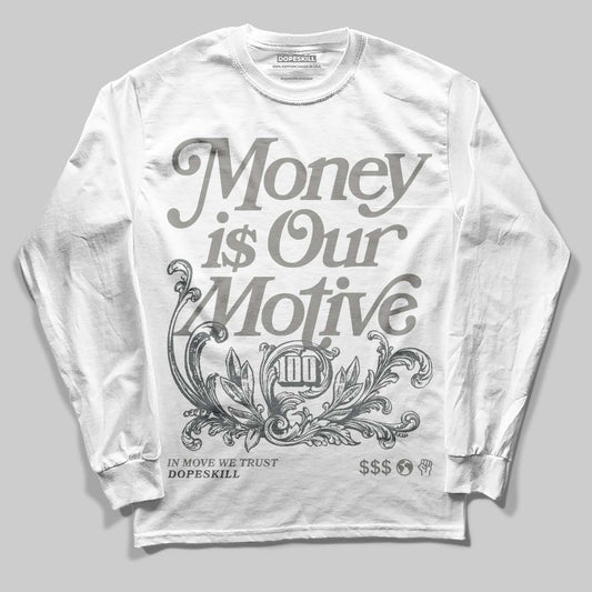 Jordan 9 Cool Grey DopeSkill Long Sleeve T-Shirt Money Is Our Motive Typo Graphic Streetwear - White