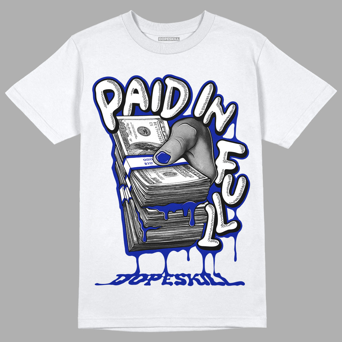 Dunk Low Racer Blue White DopeSkill T-Shirt Paid In Full Graphic Streetwear - White 