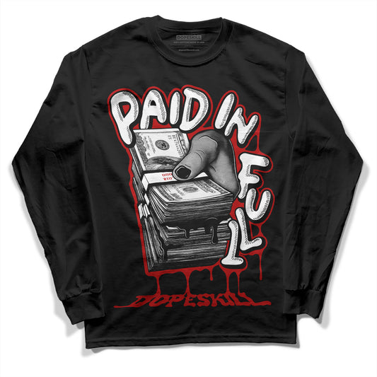 Jordan 13 Retro Playoffs DopeSkill Long Sleeve T-Shirt Paid In Full Graphic Streetwear  - White 