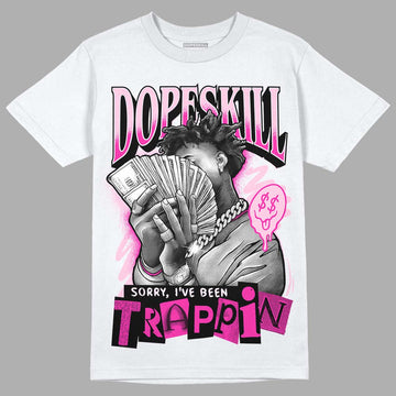 Dunk Low GS 'Triple Pink' DopeSkill T-Shirt Sorry I've Been Trappin Graphic Streetwear - White