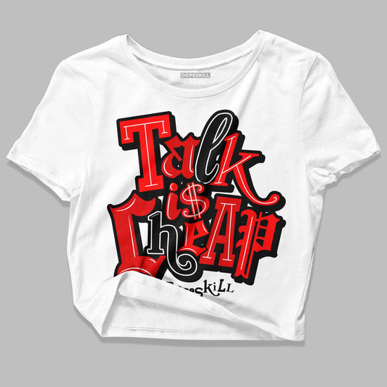 Jordan 1 Retro High OG "Satin Bred" DopeSkill Women's Crop Top Talk Is Chip Graphic Streetwear - White