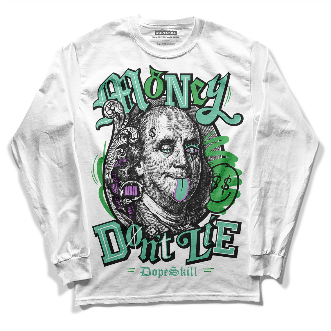 Jordan 1 High OG Green Glow DopeSkill Long Sleeve T-Shirt Money Don't Lie Graphic Streetwear - White