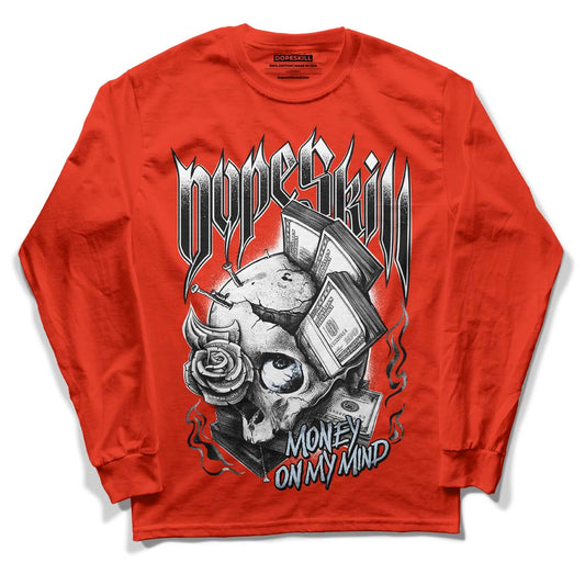 Jordan 6 Retro Toro Bravo DopeSkill Varsity Red Long Sleeve T-Shirt Money On My Mind Graphic Streetwear