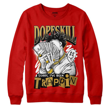 Red Sneakers DopeSkill Red Sweatshirt Sorry I've Been Trappin Graphic Streetwear 