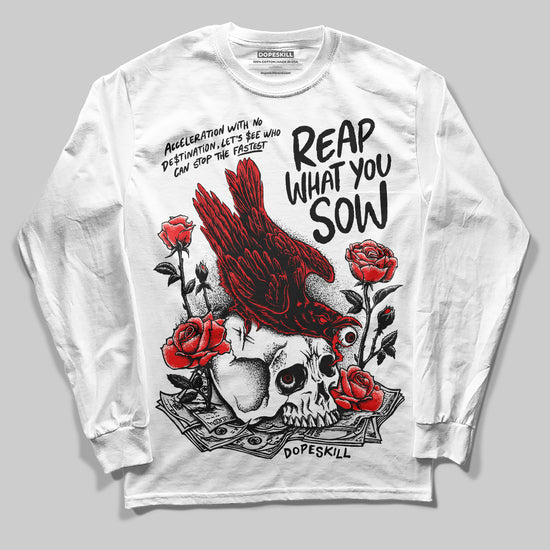 Black and White Sneakers DopeSkill Long Sleeve T-Shirt Reap What You Sow Graphic Streetwear - White 