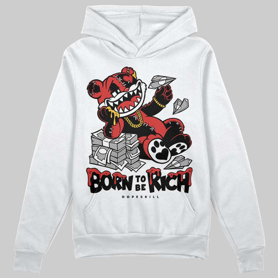 Jordan 6 “Reverse Infrared” DopeSkill Hoodie Sweatshirt Born To Be Rich Graphic Streetwear - White