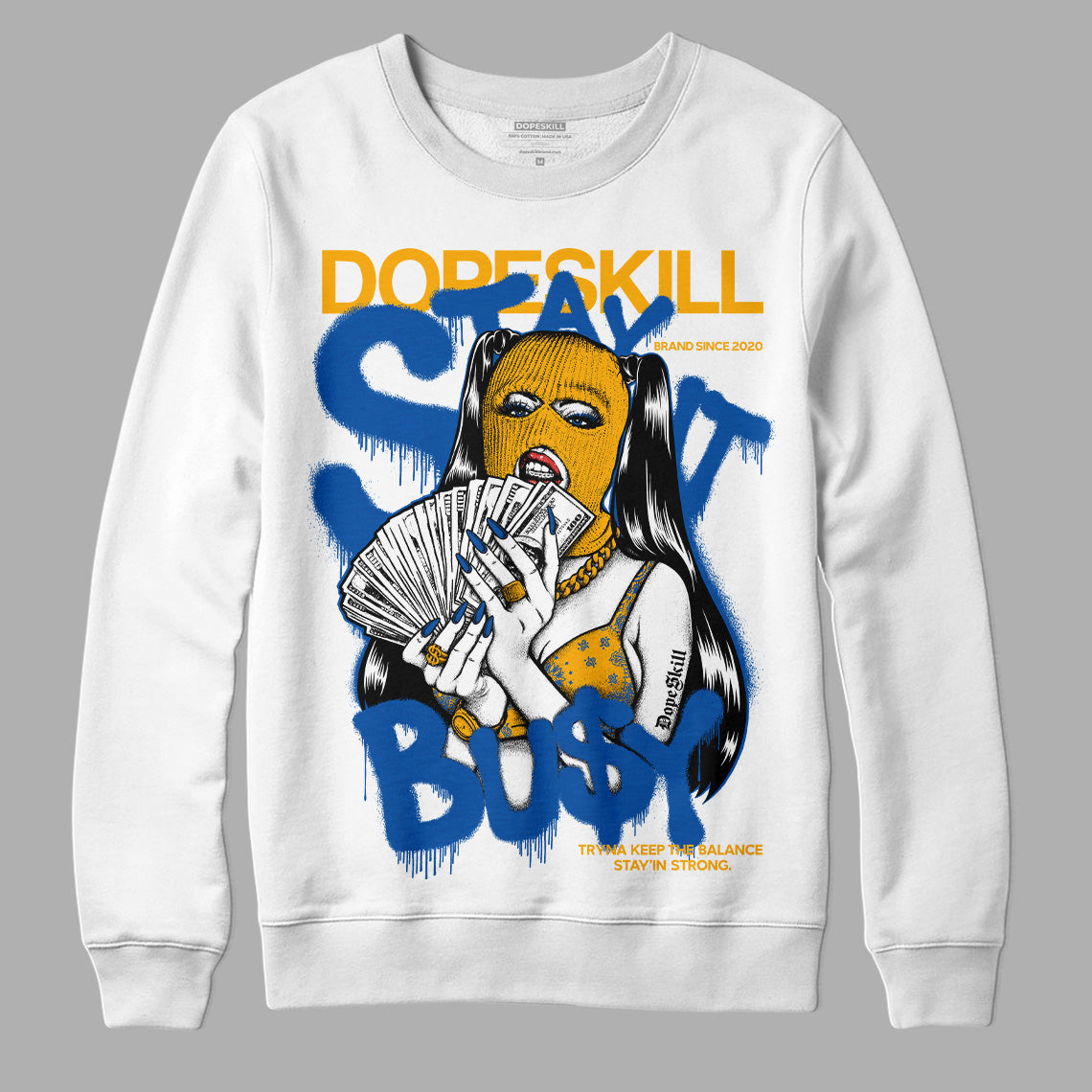 Dunk Blue Jay and University Gold DopeSkill Sweatshirt Stay It Busy Graphic Streetwear - White