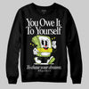 Jordan 13 Retro Bright Cactus DopeSkill Sweatshirt Owe It To Yourself Graphic Streetwear - Black