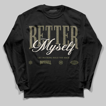 Jordan 3 “Medium Olive” aka “Family Affair” DopeSkill Long Sleeve T-Shirt Better Myself Graphic Streetwear - Black