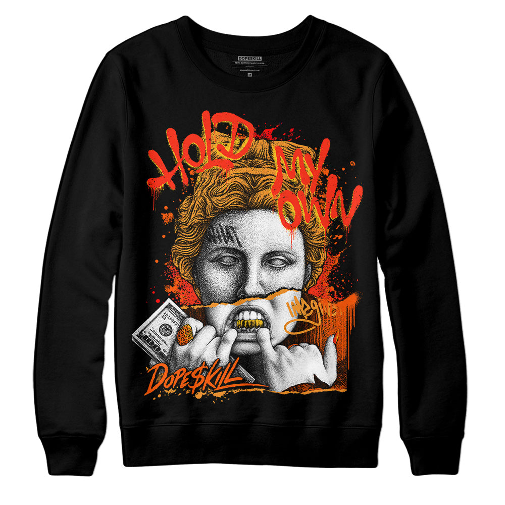 Jordan 12 Retro Brilliant Orange DopeSkill Sweatshirt Hold My Own Graphic Streetwear - Black