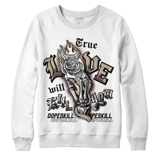 Jordan 1 High OG “Latte” DopeSkill Sweatshirt True Love Will Kill You Graphic Streetwear - White