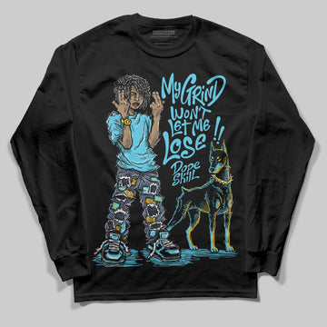 Jordan 11 Retro Gamma Blue (2025) DopeSkill Long Sleeve T-Shirt My Grind Won't Let Me Lose Graphic Streetwear - black