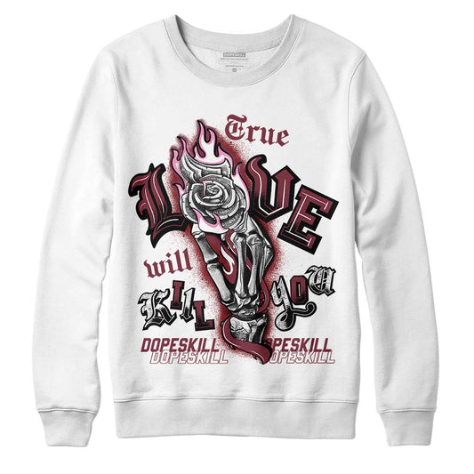 Jordan 1 Retro High OG “Team Red” DopeSkill Sweatshirt True Love Will Kill You Graphic Streetwear - White