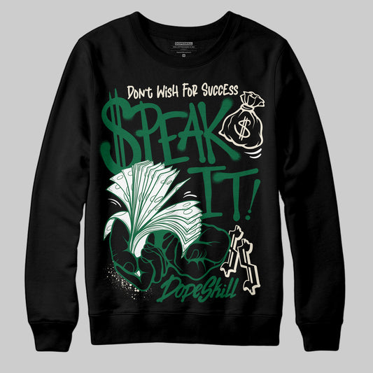 Jordan 13 GS “Pine Green” DopeSkill Sweatshirt Speak It Graphic Streetwear - Black