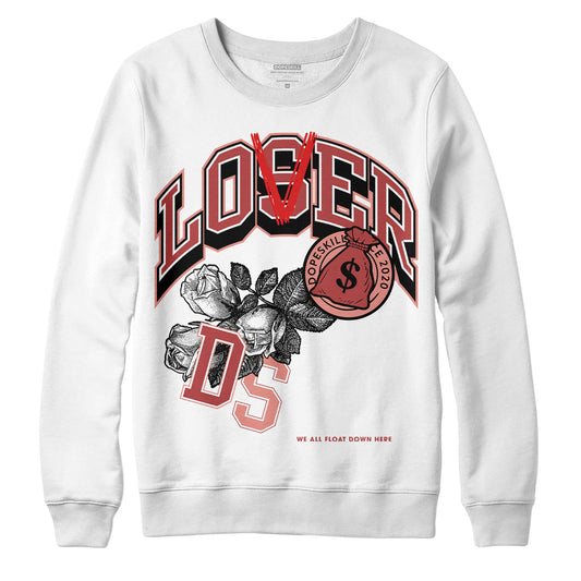 Jordan 13 “Dune Red” DopeSkill Sweatshirt Loser Lover Graphic Streetwear - WHite