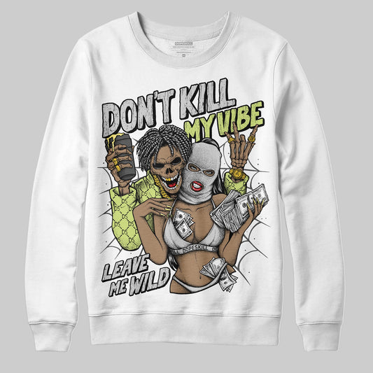 Jordan 4 GS “Light Lemon Twist” DopeSkill Sweatshirt Don't Kill My Vibe Graphic Streetwear - White