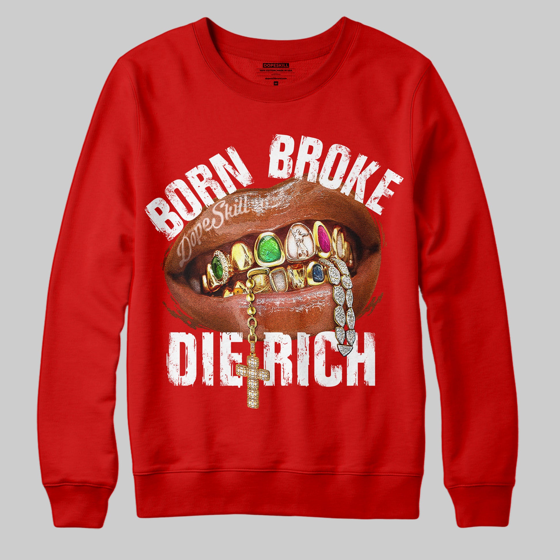 Born Broke Die Rich Graphic DopeSkill Sweatshirt Streetwear - Red