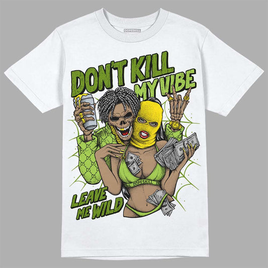SB Dunk Low Chlorophyll DopeSkill T-Shirt Don't Kill My Vibe Graphic Streetwear - White 