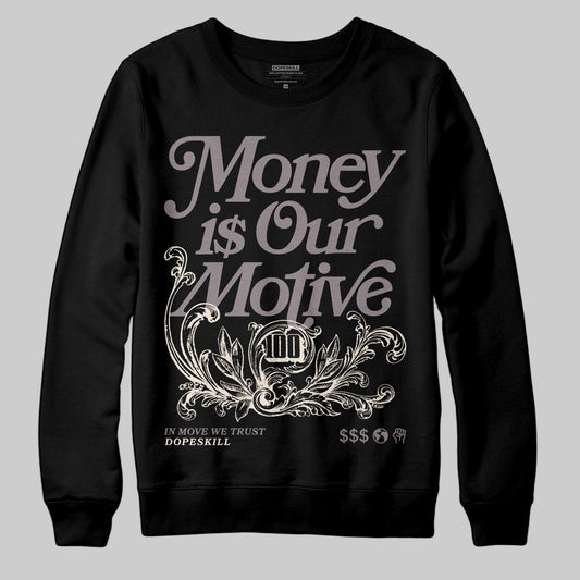 A Ma Maniére x Air Jordan 6 Retro “Smoky Mauve”⁠ DopeSkill Sweatshirt Money Is Our Motive Typo Graphic Streetwear - Black