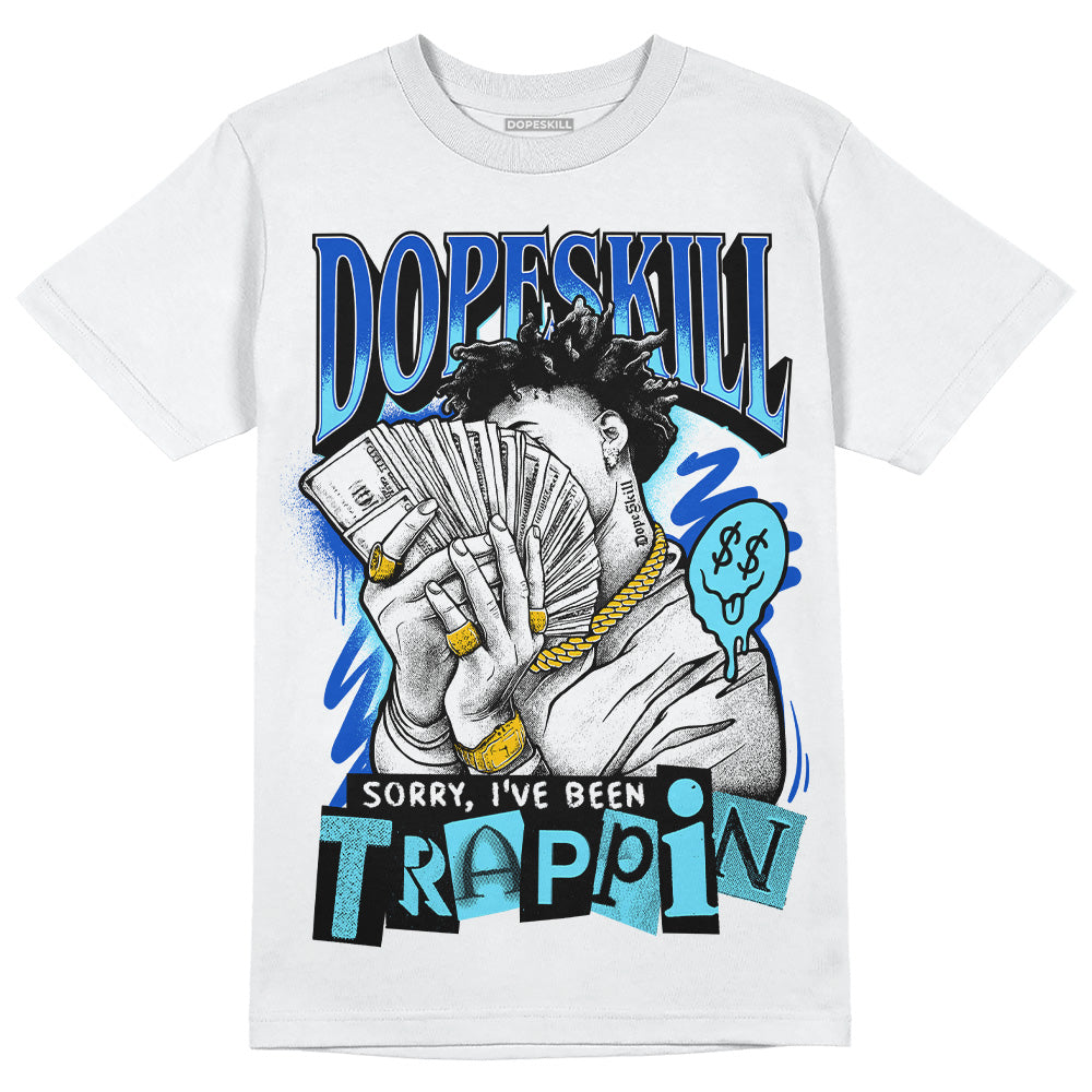 Dunk Low Argon DopeSkill T-Shirt Sorry I've Been Trappin Graphic Streetwear - White