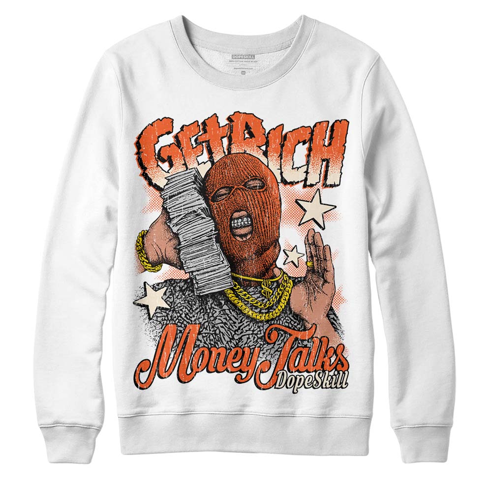 Jordan 3 Georgia Peach DopeSkill Sweatshirt Get Rich Graphic Streetwear - White