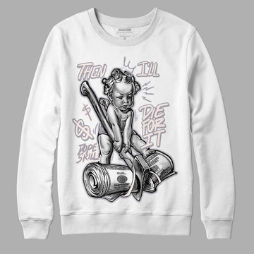 Jordan 2 Cement Grey DopeSkill Sweatshirt Then I'll Die For It Graphic Streetwear - White