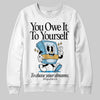 Jordan 4 Denim “Worn Blue” DopeSkill Sweatshirt Owe It To Yourself Graphic Streetwear - White
