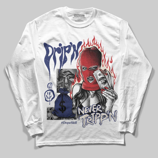 Jordan 11 “Rare Air” DopeSkill Long Sleeve T-Shirt Drip'n Never Tripp'n Graphic Streetwear