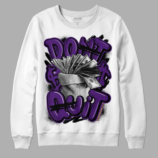 Jordan 12 “Field Purple” DopeSkill Sweatshirt Don't Quit Graphic Streetwear - White 