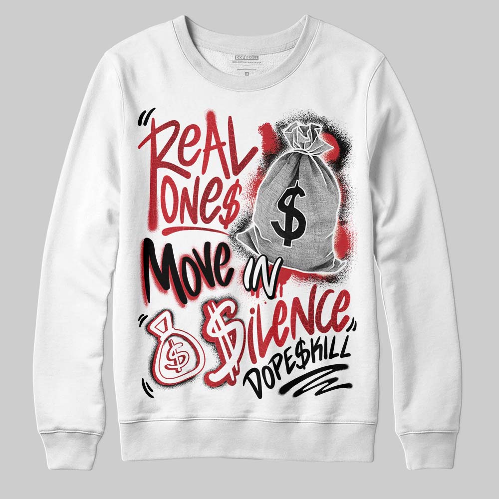 Jordan 1 High OG “Ruby” DopeSkill Sweatshirt Real Ones Move In Silence Graphic Streetwear - White