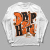 Jordan 12 Retro Brilliant Orange DopeSkill Long Sleeve T-Shirt Drip Too Hard Graphic Streetwear - White