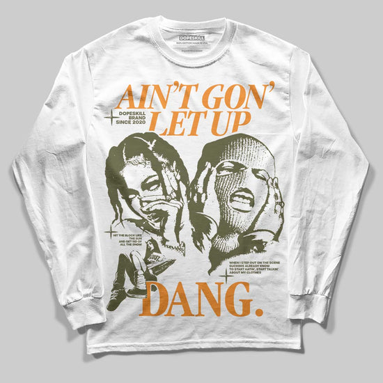 Olive Sneakers DopeSkill Long Sleeve T-Shirt Ain't Gon' Let Up Graphic Streetwear - White