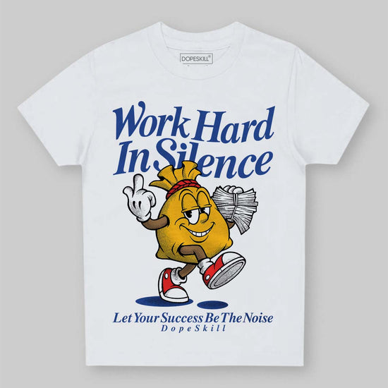 Royal Blue Sneakers DopeSkill Toddler Kids T-shirt Work Hard In Silence Graphic Streetwear - White