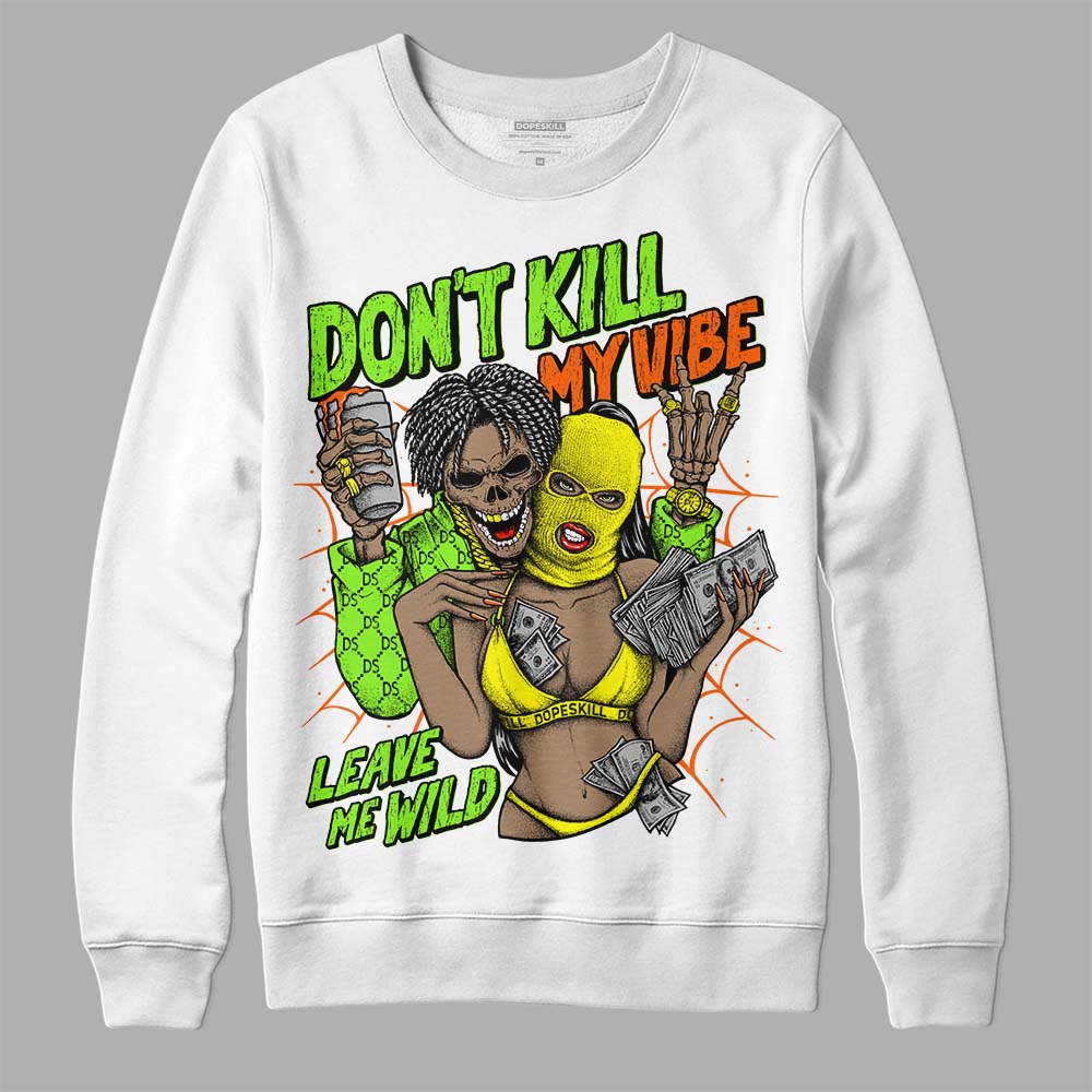 Neon Green Sneakers DopeSkill Sweatshirt Don't Kill My Vibe Graphic Streetwear - White 