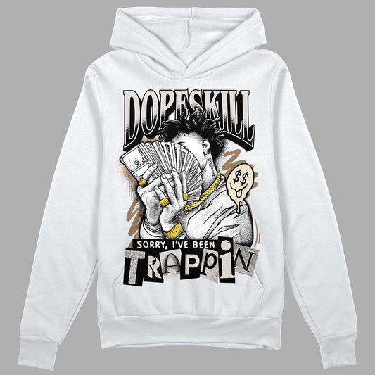 Jordan 5 SE “Sail” DopeSkill Hoodie Sweatshirt Sorry I've Been Trappin Graphic Streetwear - White