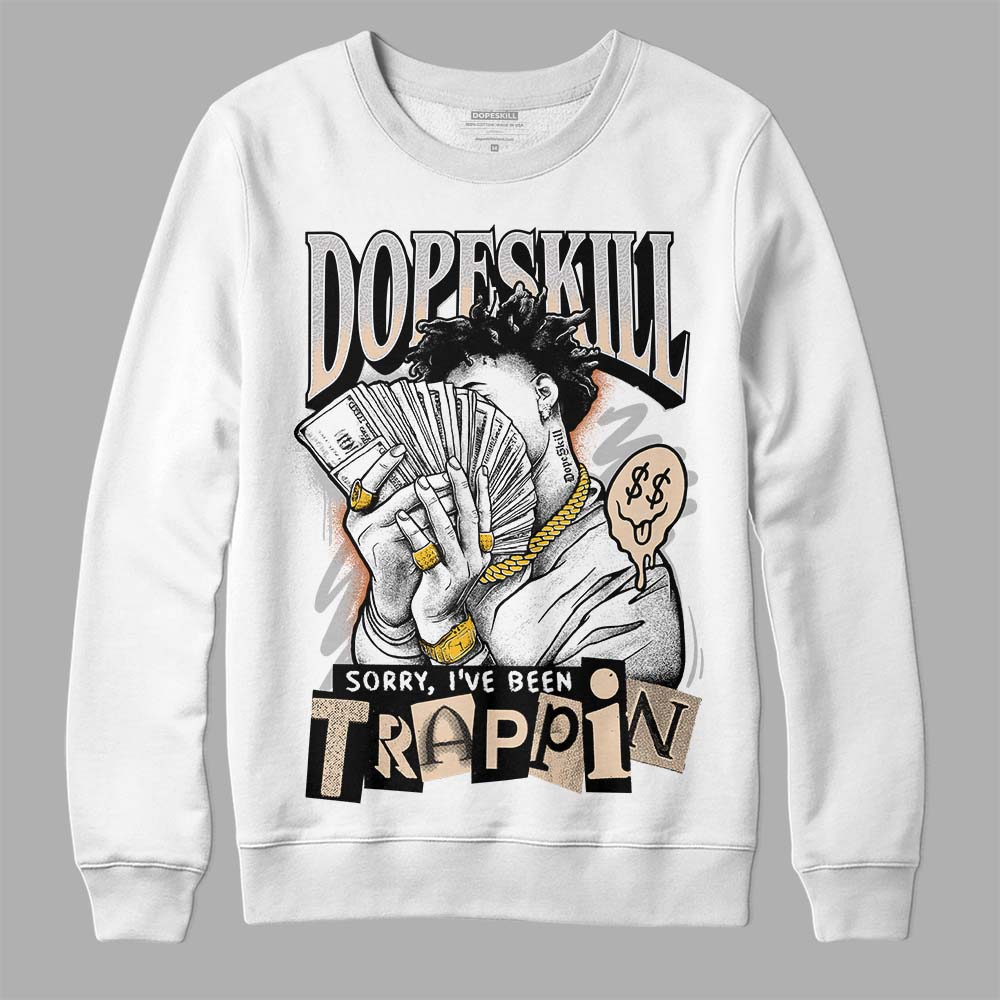 Jordan 3 Craft “Ivory” DopeSkill Sweatshirt Sorry I've Been Trappin Graphic Streetwear - White