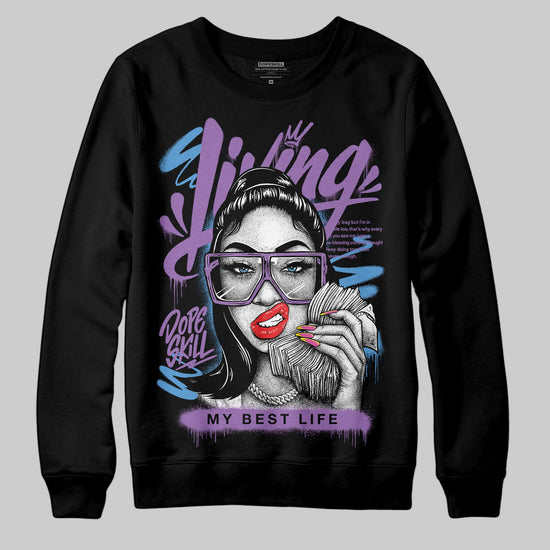 PURPLE Sneakers DopeSkill Sweatshirt Living My Best Life Graphic Streetwear  - Black