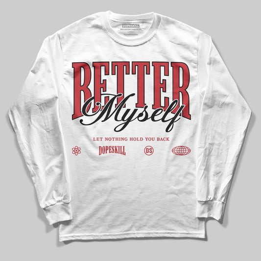 Jordan 1 Low OG "Chicago" DopeSkill Long Sleeve T-Shirt Better Myself Graphic Streetwear - White