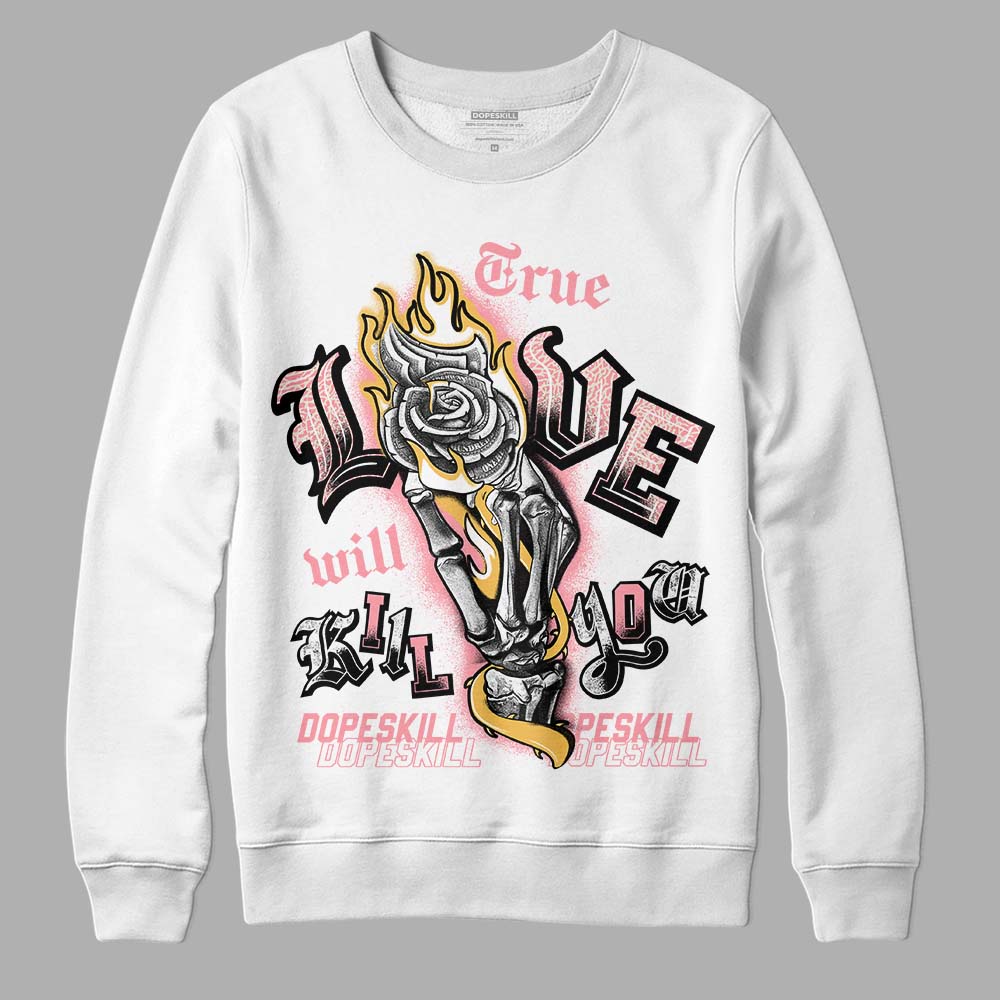 Jordan 3 GS “Red Stardust” DopeSkill Sweatshirt True Love Will Kill You Graphic Streetwear - White