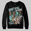 Jordan 11 Low "Igloo" DopeSkill Sweatshirt Don't Kill My Vibe Graphic Streetwear - Black