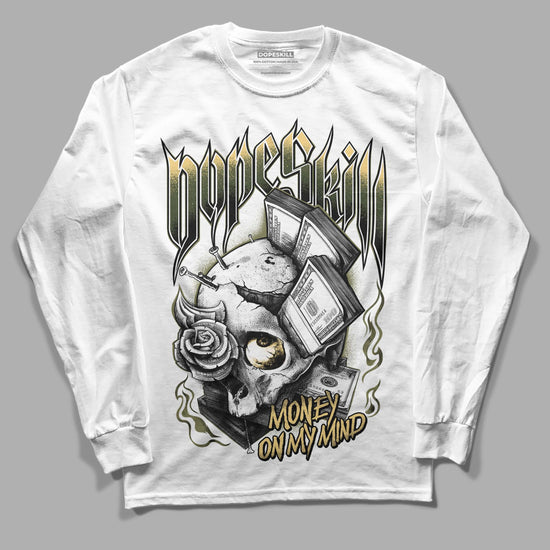 Jordan 4 Retro SE Craft Medium Olive DopeSkill Long Sleeve T-Shirt Money On My Mind Graphic Streetwear - White