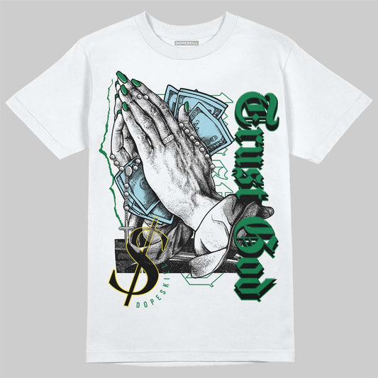 Jordan 5 “Lucky Green” DopeSkill T-Shirt Trust God Graphic Streetwear - WHite 