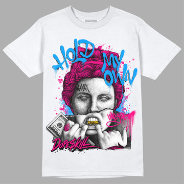 Jordan 1 Low GS “Fierce Pink” DopeSkill T-Shirt Hold My Own Graphic Streetwear - White