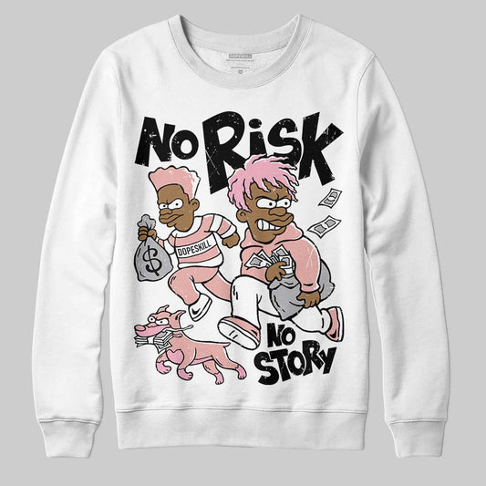 Jordan 1 Low OG “Rust Pink” DopeSkill Sweatshirt No Risk No Story Graphic Streetwear - White