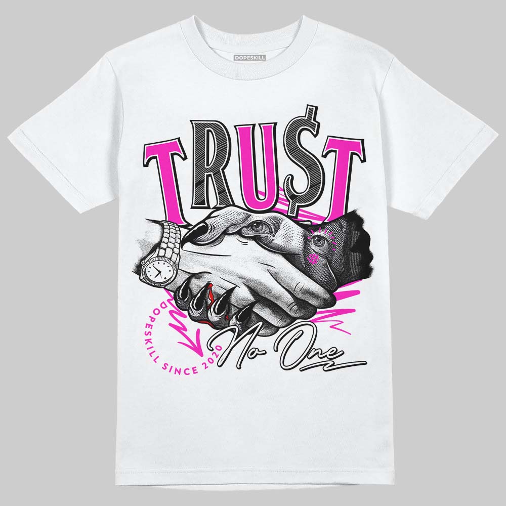 Dunk Low GS “Active Fuchsia” DopeSkill T-Shirt Trust No One Graphic Streetwear - White