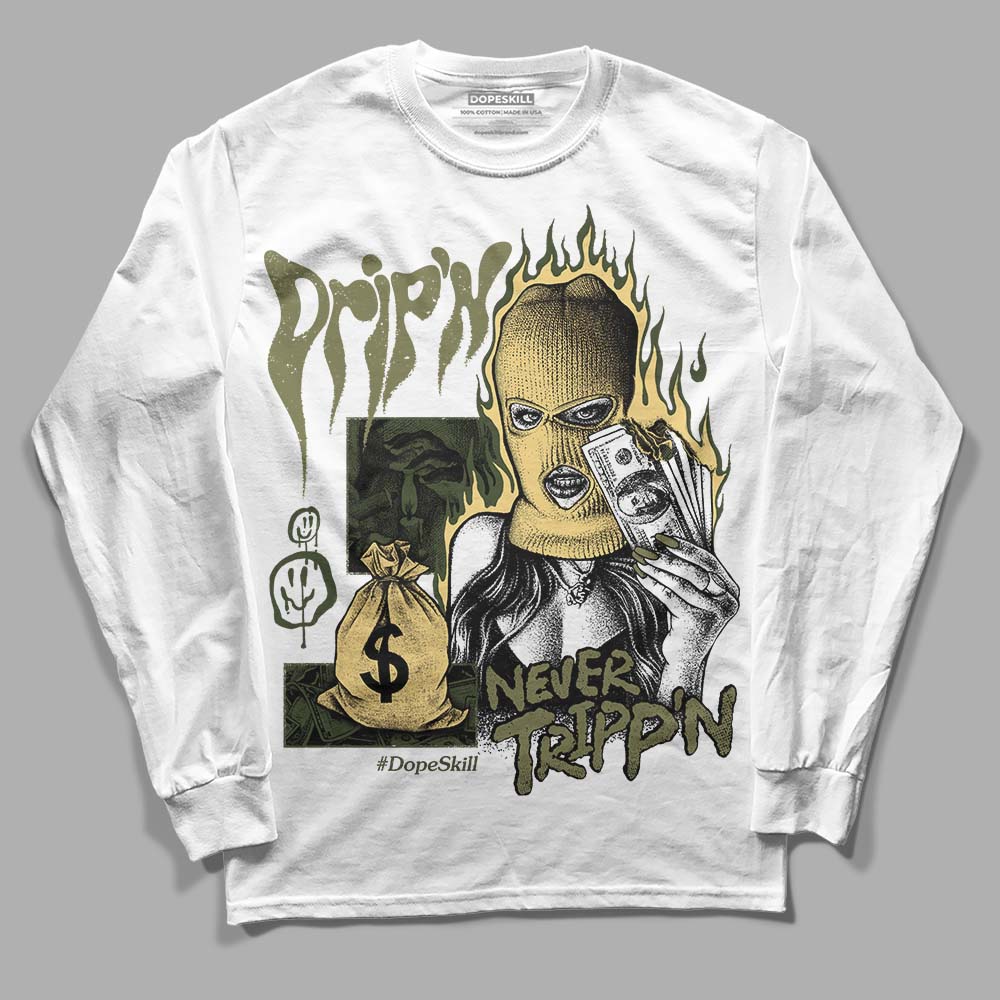 Jordan 4 Retro SE Craft Medium Olive DopeSkill Long Sleeve T-Shirt Drip'n Never Tripp'n Graphic Streetwear - WHite