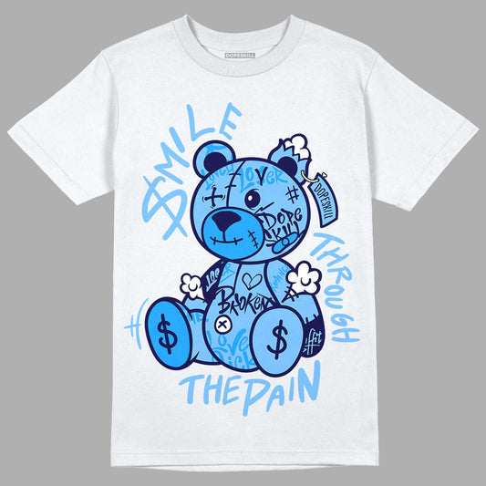 Jordan 6 University Blue DopeSkill T-Shirt Smile Through The Pain Graphic Streetwear - White