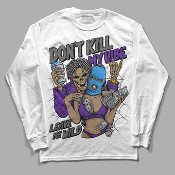 Jordan 3 Dark Iris DopeSkill Long Sleeve T-Shirt Don't Kill My Vibe Graphic Streetwear - White 